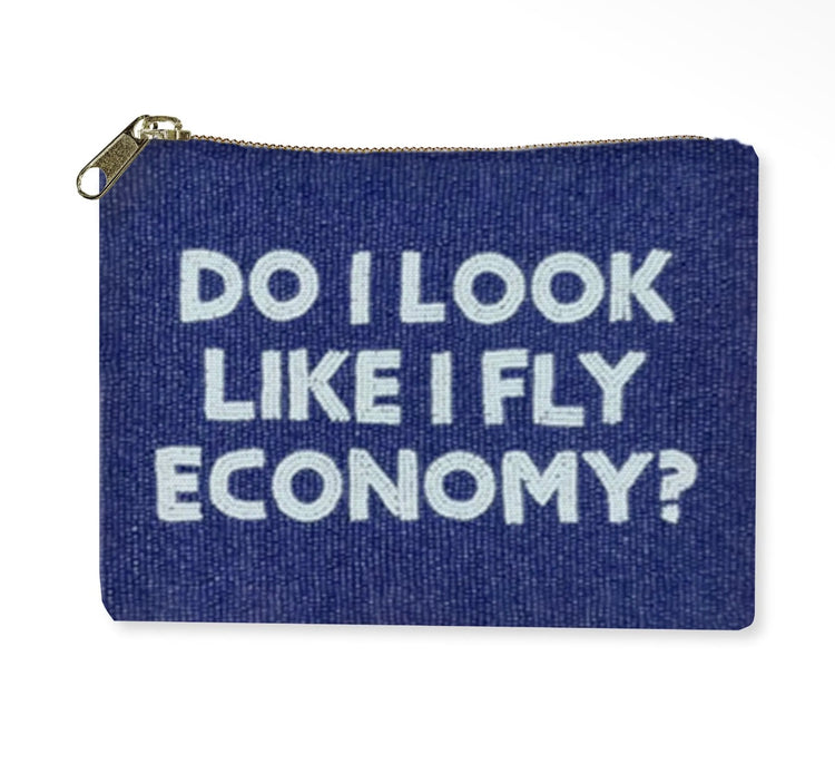 Beaded Bag - Do I Look Like I Fly Economy?